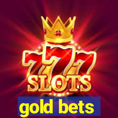 gold bets